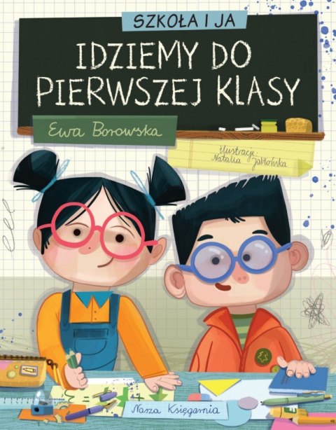 Książka Szkoła i ja. Idziemy do pierwszej klasy Książka Szkoła i ja. Idziemy do pierwszej klasy
