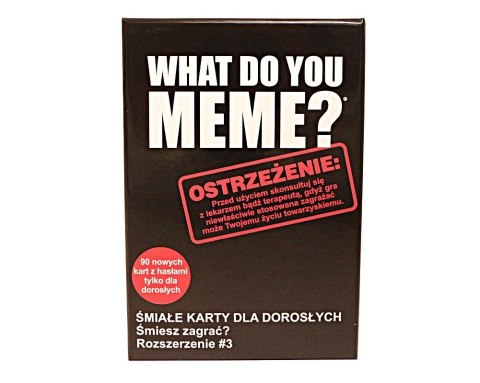 Gra What Do You Meme? Extra paka No 3 śmiałe karty dla dorosłych Gra What Do You Meme? Extra paka No 3 śmiałe karty dla dorosłych