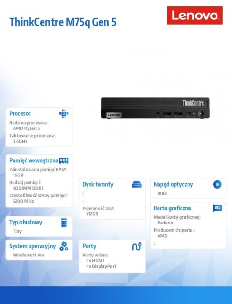 Komputer ThinkCentre M75q G5 Tiny 12RQ0013PB W11Pro 8500GE/16GB/512GB/AMD Radeon/3YR OS Komputer ThinkCentre M75q G5 Tiny 12RQ0013PB W11Pro 8500GE/16GB/512GB/AMD Radeon/3YR OS