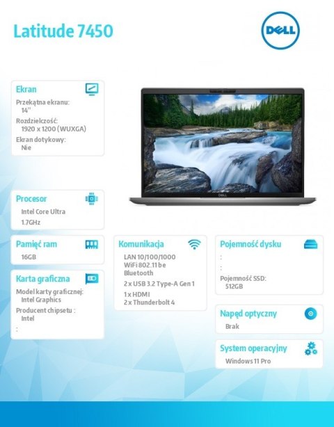 Notebook Latitude 7450 Win11Pro Ultra 7 165U/16GB/512GB SSD/14.0 FHD+ 250nits/Intel Graphics/FgrPr&SmtCd/FHD/IR Cam/Mic/WLAN+BT/ Notebook Latitude 7450 Win11Pro Ultra 7 165U/16GB/512GB SSD/14.0 FHD+ 250nits/Intel Graphics/FgrPr&SmtCd/FHD/IR Cam/Mic/WLAN+BT/