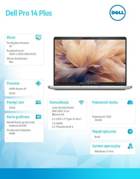 Laptop Dell Pro 14 Plus PB14255/Ryzen AI 5 PRO 340/32GB/512GB SSD Gen4/14.0 FHD+/Radeon 840M/FgrPr&SmtCd/FHD/IR Cam/Mic/WLAN+BT/ Laptop Dell Pro 14 Plus PB14255/Ryzen AI 5 PRO 340/32GB/512GB SSD Gen4/14.0 FHD+/Radeon 840M/FgrPr&SmtCd/FHD/IR Cam/Mic/WLAN+BT/