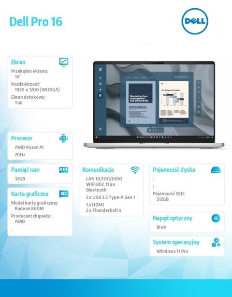 Laptop Dell Pro 16 PC16255/AMD Ryzen AI 7 PRO 350/32GB/512GB SSD/16.0 FHD+ Touch/Radeon 860M/FgrPr/FHD/IR Cam/Mic/WLAN+BT/Backli Laptop Dell Pro 16 PC16255/AMD Ryzen AI 7 PRO 350/32GB/512GB SSD/16.0 FHD+ Touch/Radeon 860M/FgrPr/FHD/IR Cam/Mic/WLAN+BT/Backli