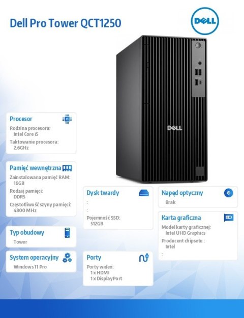 Komputer Dell Pro Tower QCT1250 W11Pro i5-14500/16GB/512GB SSD/Integrated/Kb/Mouse/3YPS Komputer Dell Pro Tower QCT1250 W11Pro i5-14500/16GB/512GB SSD/Integrated/Kb/Mouse/3YPS