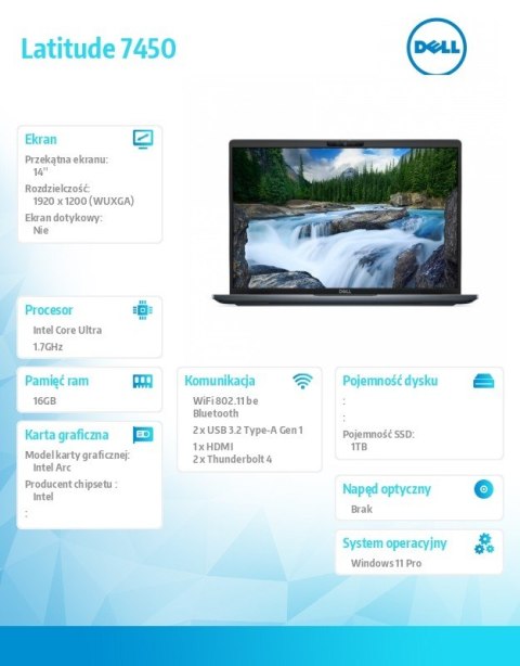Laptop Latitude 7450 Win11Pro Ultra 5 135H/16GB/1TB SSD/14.0 FHD+250nits/Intel Graphics/FgrPr/FHD/IR Cam/Mic/WWAN Ready+BT/BcklK Laptop Latitude 7450 Win11Pro Ultra 5 135H/16GB/1TB SSD/14.0 FHD+250nits/Intel Graphics/FgrPr/FHD/IR Cam/Mic/WWAN Ready+BT/BcklK