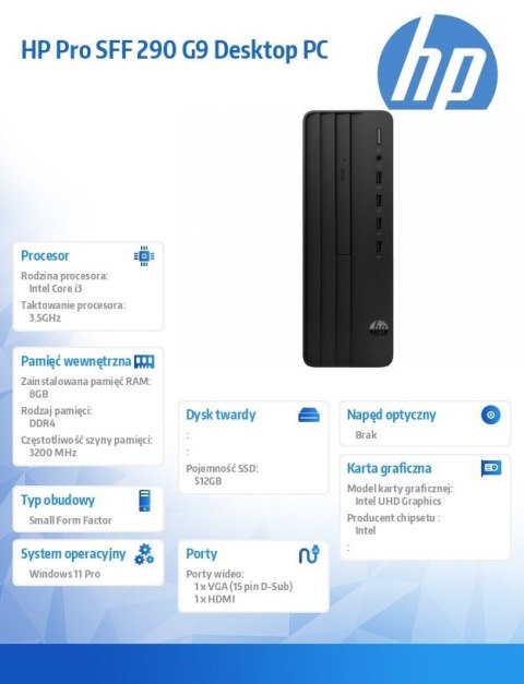 Komputer Pro SFF 290 G9 i3-14100 512GB/8GB/W11P B6ZA3ET Komputer Pro SFF 290 G9 i3-14100 512GB/8GB/W11P B6ZA3ET